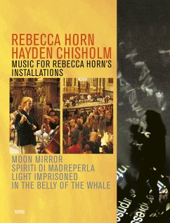 Music for Rebecca Horn's installations - Horn, Rebecca; Chisholm, Hayden D.