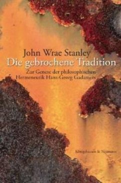 Die gebrochene Tradition - Stanley, John W.