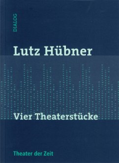 Vier Theaterstücke - Hübner, Lutz