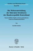 Die Weiterentwicklung der föderalen Strukturen der Bundesrepublik Deutschland.