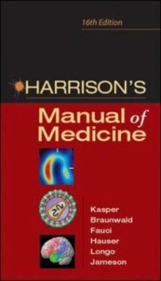 Harrison's Manual of Medicine - Kasper, Dennis L. / Braunwald, Eugene / Fauci, Anthony S. / Hauser, Stephen L. / Longo, Dan L. / Jameson, J. Larry