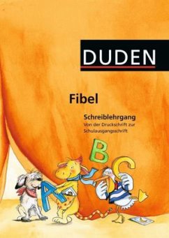 Schreiblehrgang: Von der Druckschrift bis zur Schulausgangsschrift, Allgemeine Ausgabe / Duden Fibel