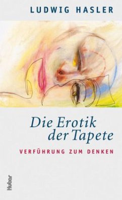 Die Erotik der Tapete - Hasler, Ludwig