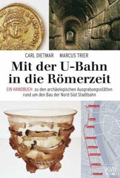 Mit der U-Bahn in die Römerzeit - Dietmar, Carl;Trier, Marcus