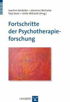 Fortschritte der Psychotherapieforschung - Kosfelder, Joachim / Michalak, Johannes / Vocks, Silja / Willutzki, Ulrike (Hgg.)