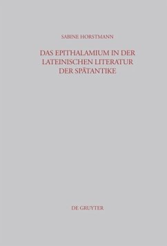 Das Epithalamium in der lateinischen Literatur der Spätantike - Horstmann, Sabine