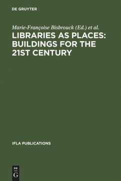 Cover Libraries as Places: Buildings for the 21st century