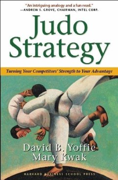 Judo Strategy: Turning Your Competitors Strength to Your Advantage - Yoffie, David B.; Kwak, Mary
