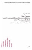 Neue Formen sozialwissenschaftlicher Wissensproduktion in der Wissensgesellschaft