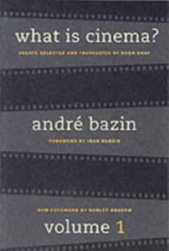 What Is Cinema? Volume I - Bazin, Andre