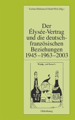 Der Élysée-Vertrag und die deutsch-französischen Beziehungen 1945 - 1963 - 2003 - Defrance, Corine / Pfeil, Ulrich (Hgg.)