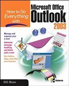 How to Do Everything with Microsoft Office Outlook 2003