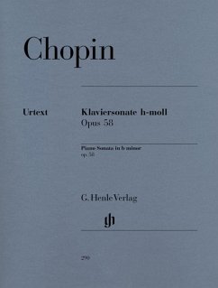 Chopin: Piano Sonata b minor op. 58 - Chopin, Frédéric - Klaviersonate h-moll op. 58