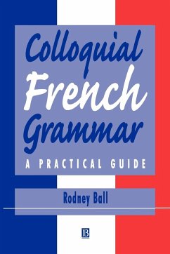 Colloquial French Grammar - Ball, Rodney