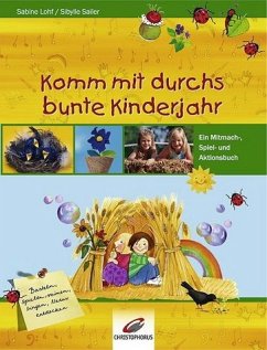 Komm mit durchs bunte Kinderjahr - Lohf, Sabine; Sailer, Sibylle