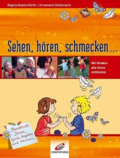 Sehen, hören, schmecken . . . - Bestle-Körfer, Regina; Stollenwerk, Annemarie