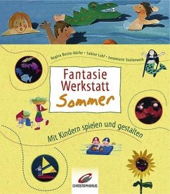 FantasieWerkstatt Sommer - Bestle-Körfer, Regina; Lohf, Sabine; Stollenwerk, Annemarie