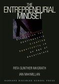 The Entrepreneurial Mindset: Strategies for Continuously Creating Opportunity in an Age of Uncertainty