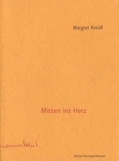 Mitten ins Herz - Kreidl, Margret