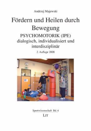 Fördern und Heilen durch Bewegung Fördern und Heilen durch Bewegung