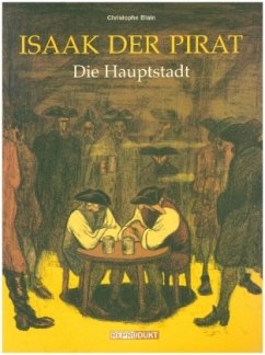 Isaak der Pirat / Isaak der Pirat 4 - Die Hauptstadt - Blain, Christophe