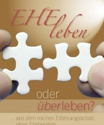 Ehe leben oder überleben? Ehe leben oder überleben?