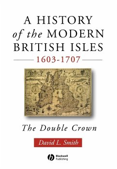 A History of the Modern British Isles, 1603-1707 - Smith, David Lee (University of Cambridge, UK)