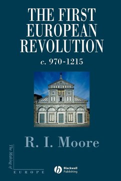 The First European Revolution - Moore, Robert I. (formerly University of Newcastle-upon-Tyne)