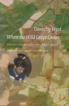 Where the Wild Grape Grows: Selected Writings, 1930-1950 - West, Dorothy