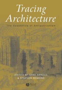 Tracing Architecture - Arnold, Dana / Bending, Stephen (eds.)