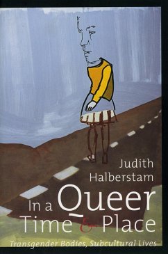 In a Queer Time and Place - Halberstam, J. Jack