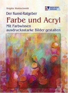 Farbe und Acryl - Waldschmidt, Brigitte