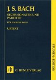 Sonaten und Partiten BWV 1001-1006 für Violine solo, Studien-Edition Sonaten und Partiten BWV 1001-1006 für Violine solo, Studien-Edition