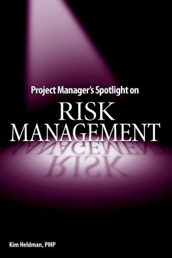 Project Manager's Spotlight on Risk Management - Heldman, Kim