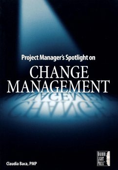 Project Manager's Spotlight on Change Management - Baca, Claudia