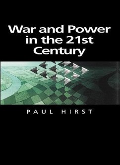 War and Power in the Twenty-First Century - Hirst, Paul