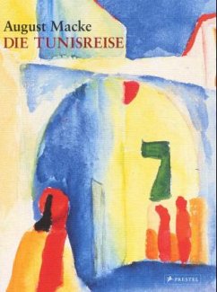 August Macke, Die Tunisreise - Macke, August