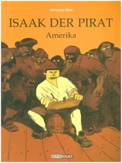 Isaak der Pirat / Isaak der Pirat 1 - Amerika - Blain, Christophe