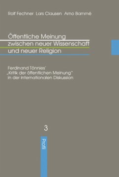 Öffentliche Meinung zwischen neuer Wissenschaft und neuer Religion - Fechner, Rolf / Clausen, Lars / Bammé, Arno (Hgg.)