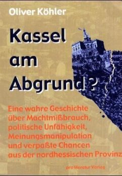 Kassel am Abgrund? - Köhler, Oliver