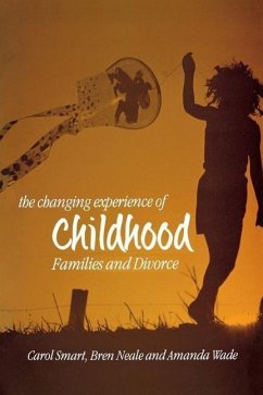The Changing Experience of Childhood - Smart, Carol; Neale, Bren; Wade, Amanda