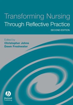 Transforming Nursing Through Reflective Practice - Johns, Christopher