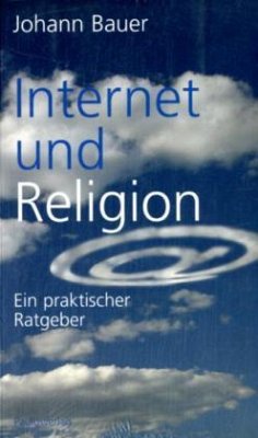 Internet und Religion - Bauer, Johann