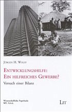 Entwicklungshilfe: Ein hilfreiches Gewerbe? - Wolff, Jürgen H.