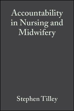 Accountability in Nursing and Midwifery - Tilley, Stephen; Watson, Roger