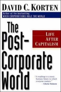 The Post-Corporate World: Life After Capitalism - Korten, David C.