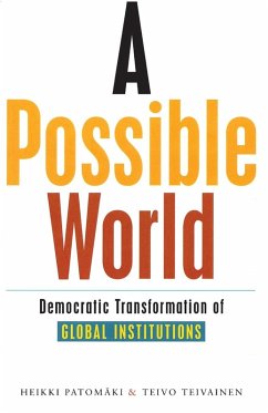 A Possible World - Patomaki, Heikki; Teivainen, Teivo