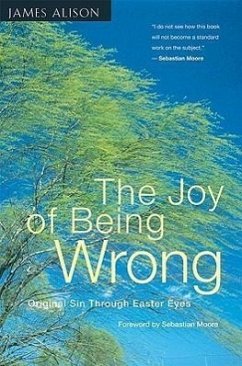 The Joy of Being Wrong Original Sin Through Easter Eyes - Alison, James