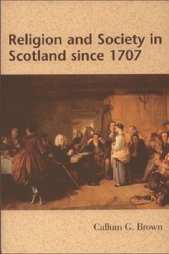 Religion and Society in Scotland Since 1707 - Brown, Callum G.