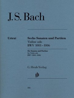 Sonaten und Partiten BWV 1001-1006 für Violine solo (unbezeichnete und bezeichnete Stimme) - Johann Sebastian Bach - Sonaten und Partiten BWV 1001-1006 für Violine solo